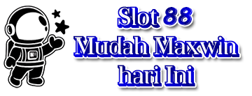 Slot 88 Mudah Maxwin Hari Ini